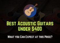 best acoustic guitars under 400 dollars
