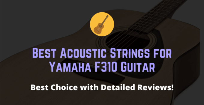 Best acoustic guitar strings for yamaha f310