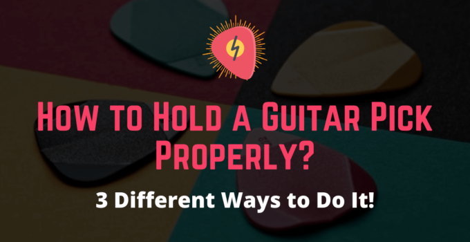 how to hold a guitar pick properly