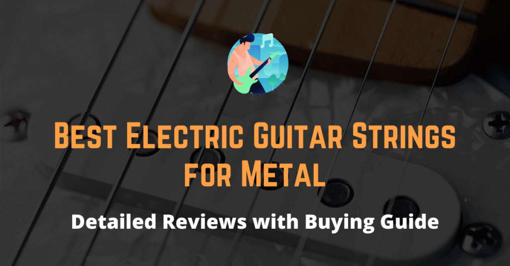 best electric guitar strings for metal