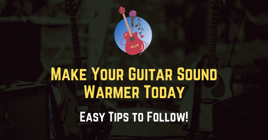 make guitar sound warmer