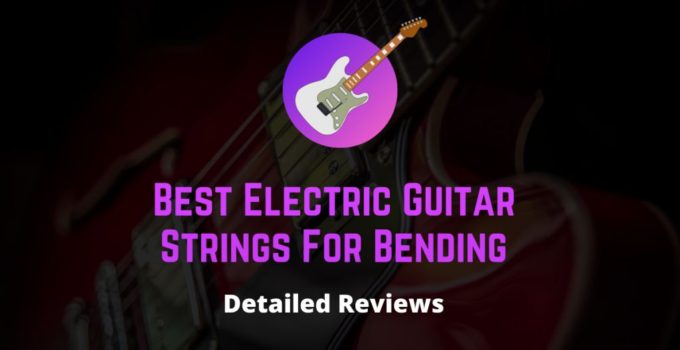 best electric guitar strings for bending