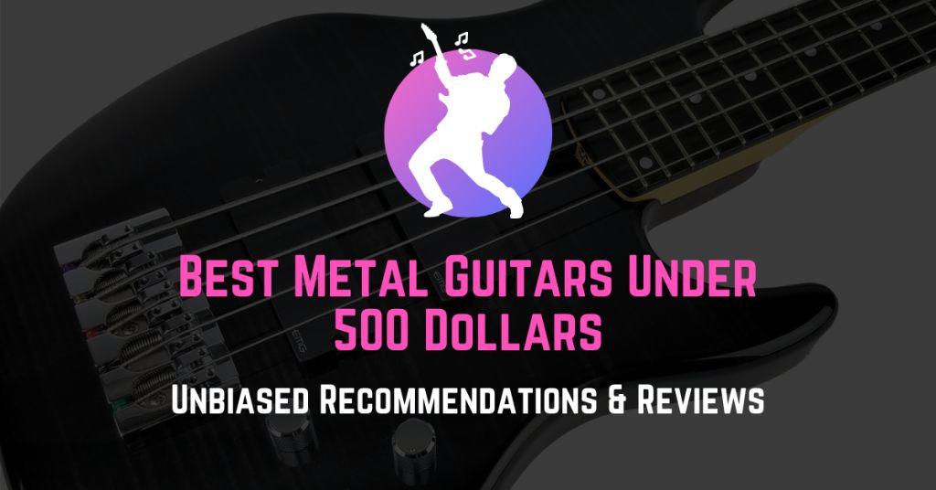 best metal guitar under 500