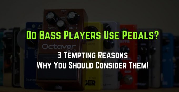do bass players use pedals