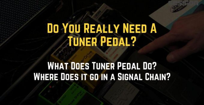 do i need a tuner pedal